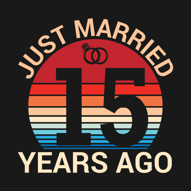 Just Married 15 Years Ago Husband Wife Married Anniversary by joandraelliot