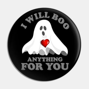 I Will Boo Anything For You, Halloween Gift Idea, Halloween Ghost, Spooky, Scary, Horror, Funny Halloween, Valentine Day Ghost, Pin