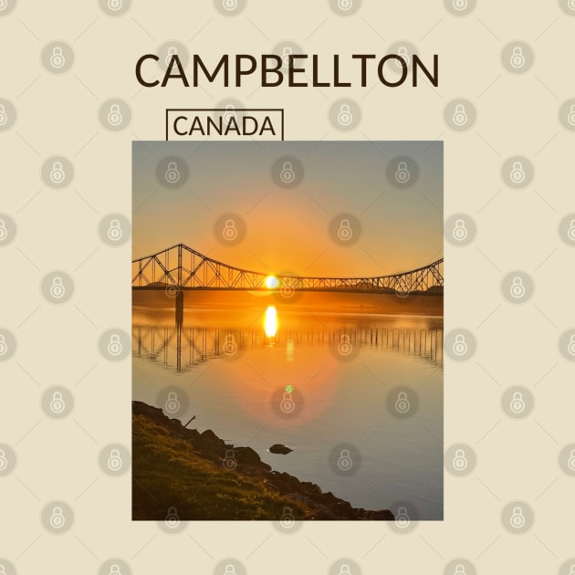 Campbellton New Brunswick Canada Bridge Sunset Souvenir Present Gift for Christian Canadian T-shirt Apparel Mug Notebook Tote Pillow Sticker Magnet by Mr. Travel Joy