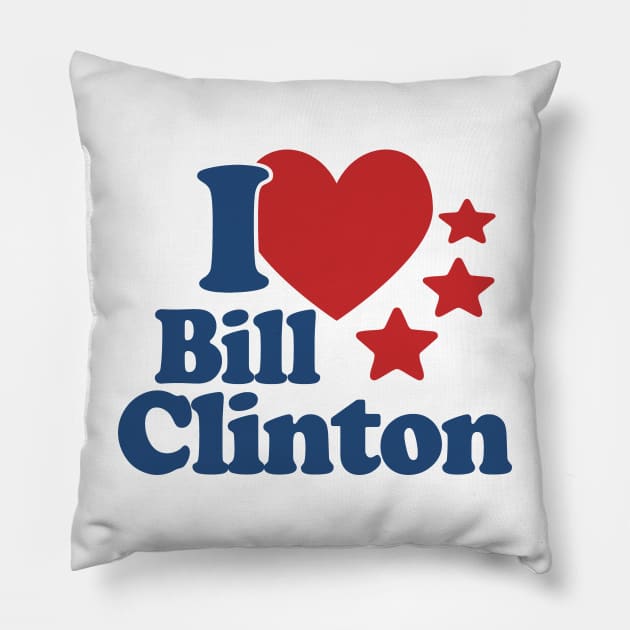 I Love Bill Clinton Pillow by Etopix