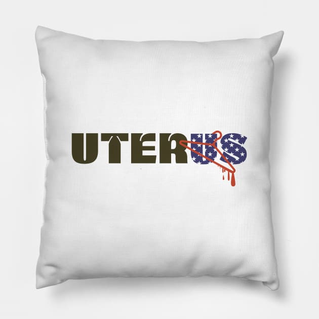 Uterus v hanger - Abortion rights - Roe v Vade - USA pro choice - liberal feminist Pillow by shi-RLY designs