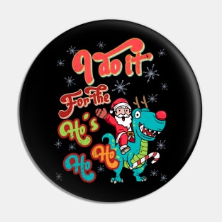 I do it for the Hos Santa Christmas Retro Ho's Funny Pin