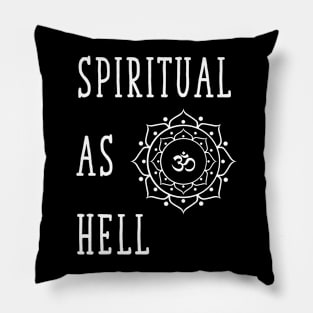 Spiritual as hell Pillow