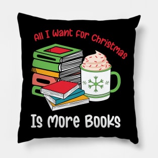 All I want for Christmas is more books Pillow