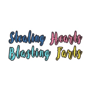 Stealing Hearts and Blasting Farts - Funny Saying For Kids Clothing, Baby Toddler Newborn Apparel and Valentines Day Humor T-Shirt