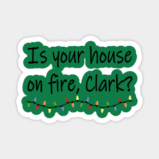 Is Your House On Fire?? Magnet