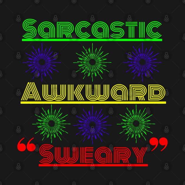 Sarcastic Awkward Sweary - Funny by ASOR14