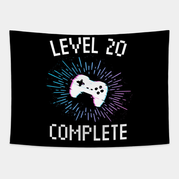 20th Birthday Gift Level 20 Complete Gamer Boy Or Girl Gift Video Gaming Birthday Party Level 20 Complete Tapestry Teepublic