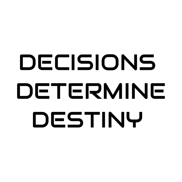 Decisions Determine Destiny by Jitesh Kundra