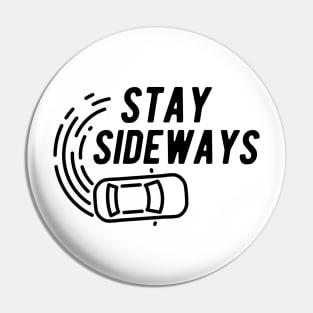 Drifting - Stay Sideways Pin