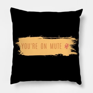 You're on mute Pillow