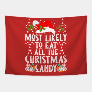 Most Likely To Eat All The Christmas Candy Tapestry