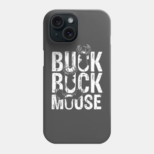 Buck Buck Moose Phone Case