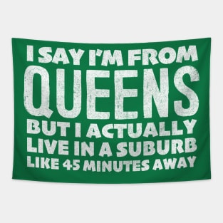 I Say I'm From Queens ... Humorous Typography Statement Design Tapestry