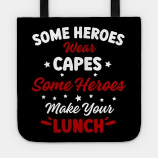 Heroes Make Your Lunch School Company Cafeteria Men Women Tote