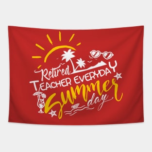 Retired Teacher everyday is Summer Day Tapestry