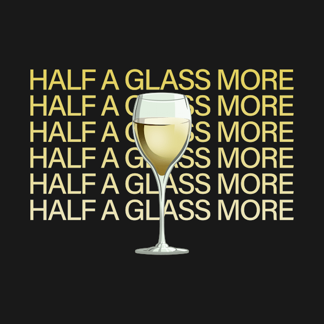 Half a Glass More by chadburnsoriginals