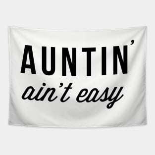 Auntin' Ain't Easy Funny Auntie Favorite Aunt / Fun Aunt Design Tapestry