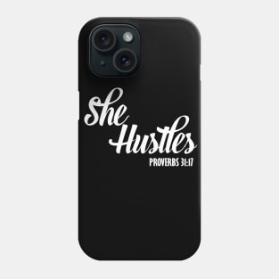 Proverbs 31 She Hustles Christian Phone Case