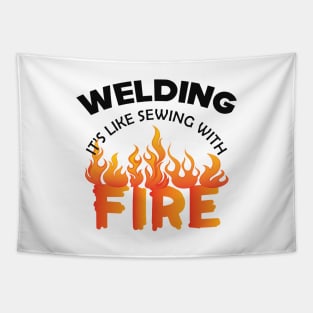 Welder - Welding it's like sewing with fire Tapestry