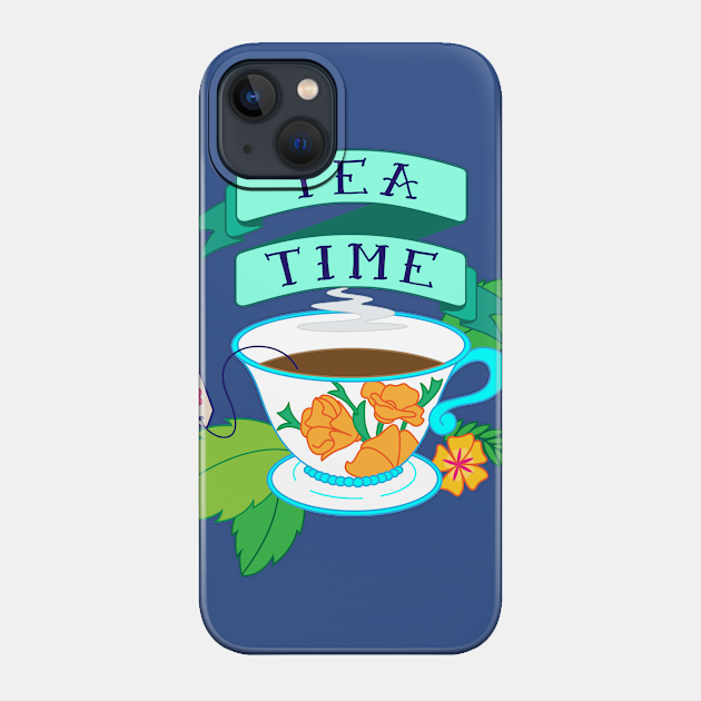 Tea Time - Tea - Phone Case