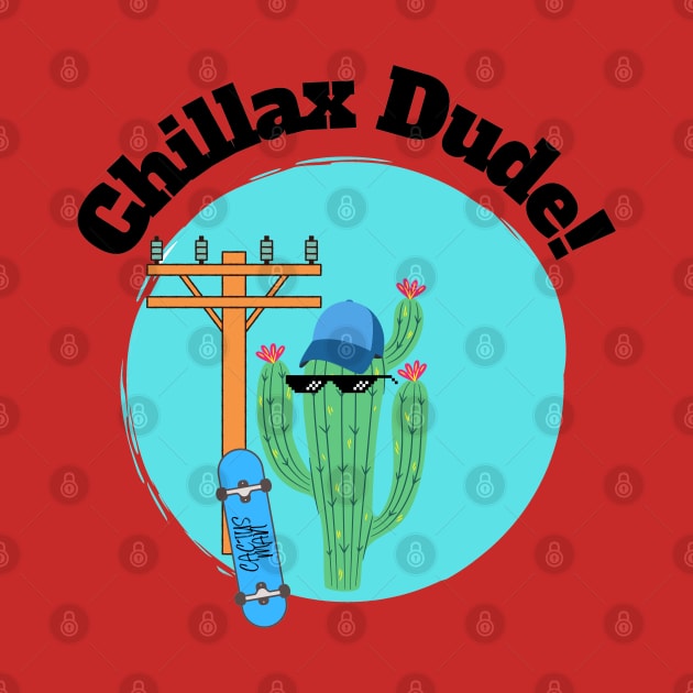 Chillax Dude! by Desert Boy