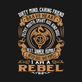 I Never Said I was Perfect I'm a REBEL T-Shirt