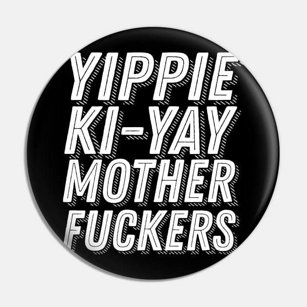Die Hard Yippee KiYay Motherfucker Movie Quote 80s Die Hard Pin