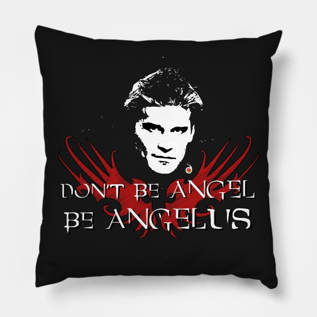 Buffy: Be Angelus Pillow by rednessdesign