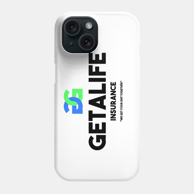 Getalife Insurance Phone Case by thepeartree