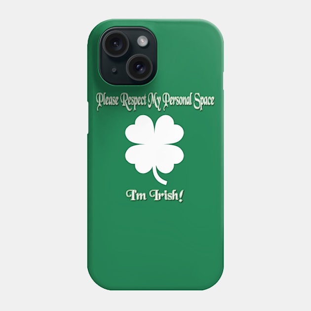 I'm Irish! Phone Case by StevenBaucom