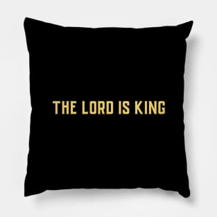 The Lord is King Pillow