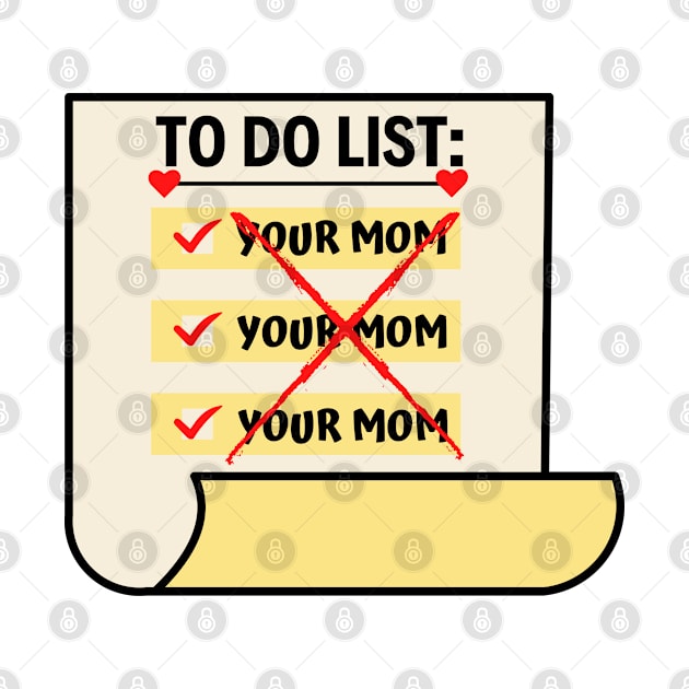 To Do List Your Mom by Jaman Store