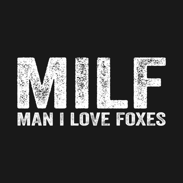 Funny Milf Fox Milf Man I Love Foxes Fox Long Sleeve T Shirt Teepublic 1280