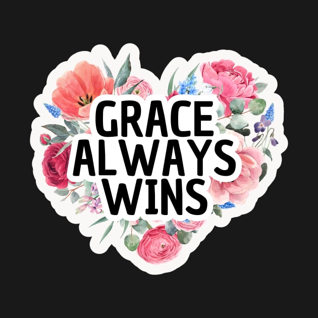 Grace Always Wins, Christian Quote by GiftedFaith