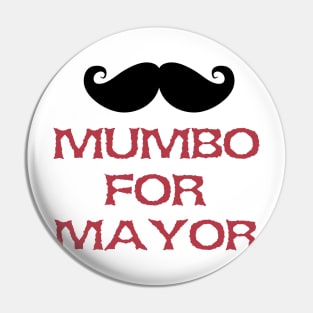 Mumbo For Mayor Pin