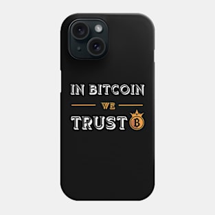 In Bitcoin We Trust Crypto Money Cryptocurrency Btc Coin Phone Case