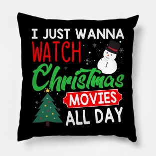 I Just Wanna Watch Christmas Movies All Day Funny Christmas Holiday Gift Pillow