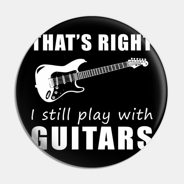 Strumming in Style: That's Right, I Still Play with Guitars Tee! Rock On! Pin by MKGift