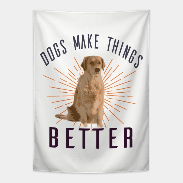 Dogs Make Things Better Tapestry by VintageArtwork