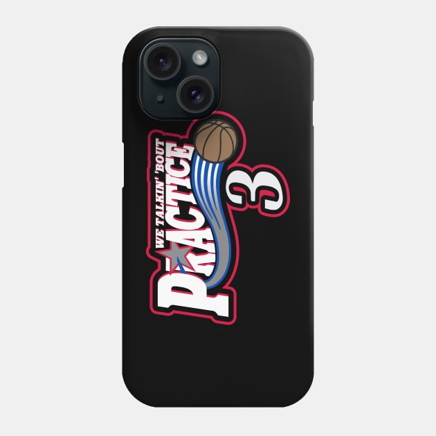 Practice. We Talkin' 'Bout Practice, Man Phone Case by darklordpug