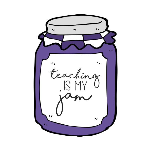 Purple Teaching is My Jam by annmariestowe