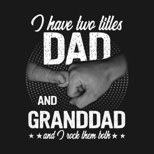 Have Dad Granddad I Rock Them Both Father's Day Fist Bump T-Shirt