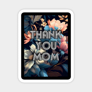 Thank You Mom mothers day Magnet