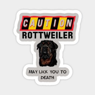 Caution Rottweiler May Lick You Fun Quote Magnet