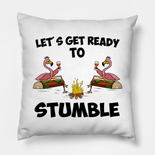 Lets get ready to stumble Flamingo camping Pillow