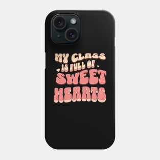 My class is full of sweethearts Phone Case