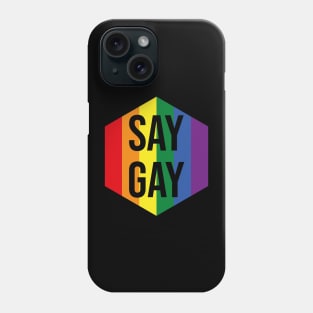 Say Gay (Hexagon) Phone Case