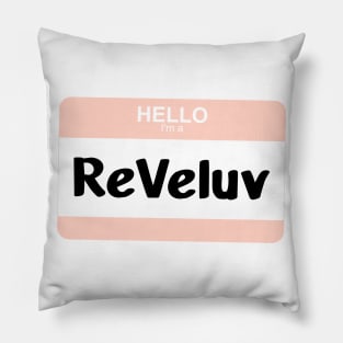 I'm a ReVeluv Pillow