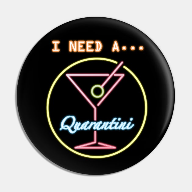I Need A Quarantini Pin by Nirvanax Studio